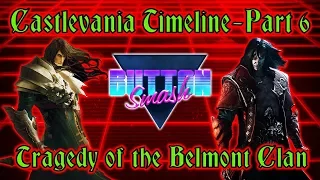 The Castlevania Timeline Part 6: Tragedy of the Belmont Clan - Button Smash