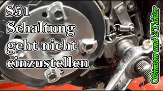 S51 Motor Schaltung geht nicht einzustellen, schaltet nicht, Gang geht nicht rein.