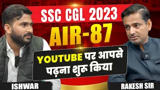 SSC CGL 2023 AIR 87 ISHWAR | RAKESH YADAV SIR