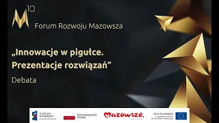 Innowacje w pigułce 10. Forum Rozwoju Mazowsza