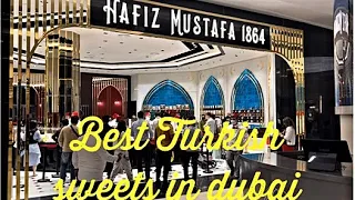 Hafiz Mustafa|| Turkish sweets|| hafiz Mustafa dubai mall || best food dubai || best Turkish sweets