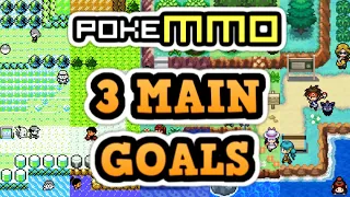 The 3 Main Goals In PokeMMO And How To Set Them