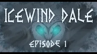 Icewind Dale: Rime of the Frostmaiden  Episode 1: A Cold Open