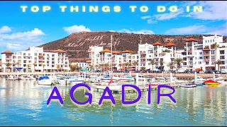 Top 5 things to do in Agadir Morocco. The Kingdom of Lights. everything you need to know!