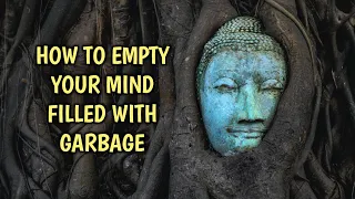 How to empty your mind filled with garbage | A powerful zen story |