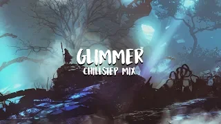 'Glimmer' Beautiful Chillstep Mix