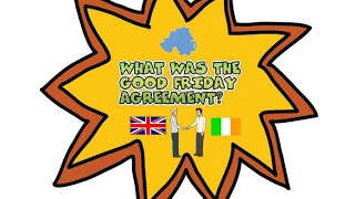 What was the GOOD FRIDAY AGREEMENT?