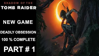 Shadow of the Tomb Raider 🔹 Прохождение 🔹 100 % игры 🔹 Без комментариев 🔹 1080p 60FPS 🔹 Часть 1 🔹