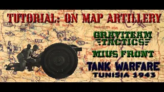 How to use On-Map Artillery in Graviteam Tactics Mius front & Tank Warfare Tunisia - Tutorial 2022