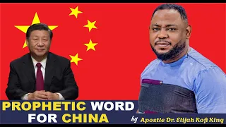 Prophetic Word For China ~ Apostle Dr Elijah Kofi King