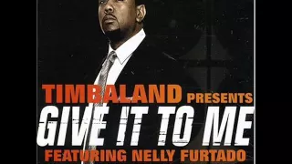 Timbaland Feat  Justin Timberlake & Nelly Furtado  Give it to me