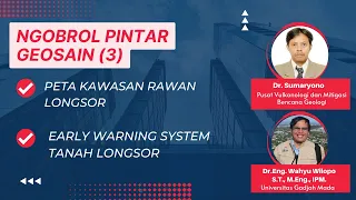 NGOBROL PINTAR GEOSAIN "DISEMINASI HASIL KAJIAN TANAH LONGSOR" - DAY 2