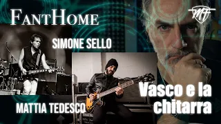 FantHome - SIMONE SELLO e MATTIA TEDESCO - Vasco e la CHITARRA