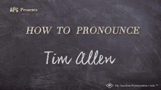 How to Pronounce Tim Allen (Real Life Examples!)