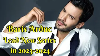 Baris Arduc Lead a New Series in 2023 - 2024 | English Subs | Turkish Drama Series