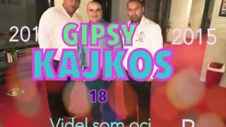 GIPSY KAJKOŠ 18 Videl som oci