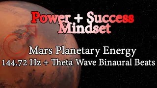 Power and Success Mindset - Mars Planetary Energy - 1hr - 144.72 Hz + Theta Wave Binaural Beats