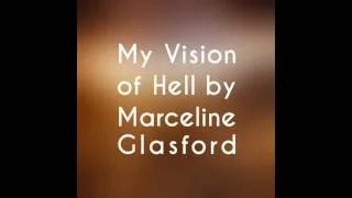 My Vision of Hell by Marceline Glasford