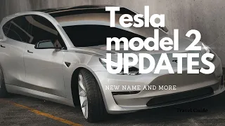 TESLA MODEL 2 UPDATE (NEW NAME MODEL Q)