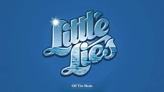 Little Lies - Off the Meds (Visualizer)