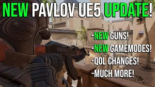 EVERYTHING YOU NEED TO KNOW About The NEW PAVLOV VR  UE5 UPDATE!