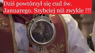 Dziś powtórzył się cud św. Januarego. Szybciej niż zwykle !!!