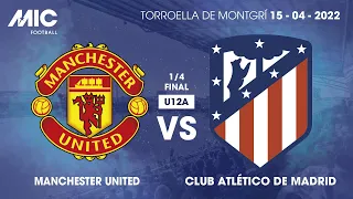 MICFootball'22 | Fase Final (1/4) - Manchester United vs Atlético de Madrid (U12A)