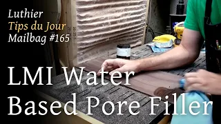 Luthier Tips du Jour Mailbag 165  - LMI Water Based Pore Filler