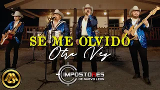 Impostores de Nuevo Leon - Se me Olvidó otra Vez (Video Musical)