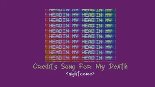 Credits Song For My Death — Nightcore // Read desc! 