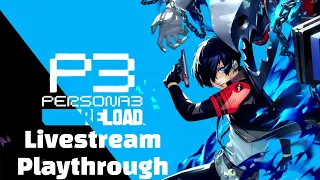 Persona 3 Reload Livestream Playthrough! #1 [P3R]