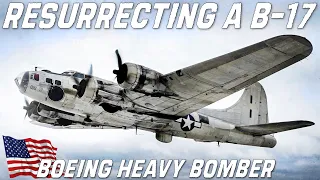 Resurrecting a B-17 Flying Fortress WW2 Bomber | The City Of Savannah | Boeing Heavy Bomber