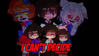 I CAN'T DECIDE [] COMPLETED MEP [] Fnaf