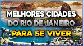 TOP 10: As Melhores Cidades Do Rio De Janeiro Para Se Viver - Cidades Pelo Mundo