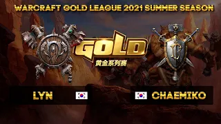 Lyn vs Chaemiko Warcraft Gold League - 2021 4 День с Майкером