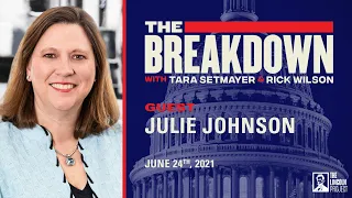 LPTV: The Breakdown - June 24, 2021 | Guest: Rep. Julie Johnson