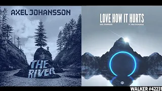 The River ✘ Love How It Hurts [Mashup] - Axel Johansson (Walker The Megumin VII Remix)