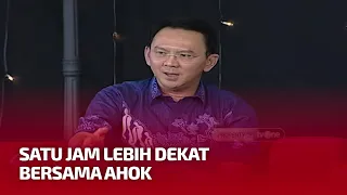 [FULL] Satu Jam Lebih Dekat Bersama Ahok | tvOne