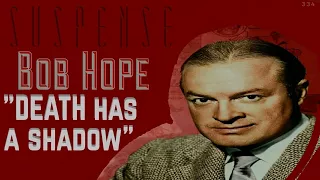 BOB HOPE Learns "Death has a Shadow" • SUSPENSE Best Episode • [remastered audio]