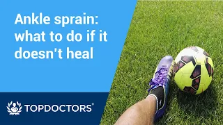 What to do if an ankle sprain isn’t getting any better