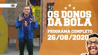 OS DONOS DA BOLA - 26/08/2020 - PROGRAMA COMPLETO