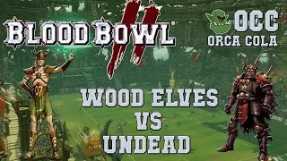 Blood Bowl 2 - Wood Elves (the Sage) vs Undead (RamaSet) - OCC S5G2