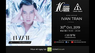 IVAN TRAN SHOWCASE | AQUAFINA VIETNAM INTERNATIONAL FASHION WEEK FALL WINTER 2019