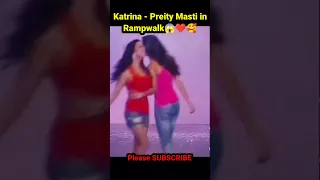 Katrina Kaif - Preity Zinta in Fashion Show 😱❤️😍#katrinakaif #katrina #preityzinta