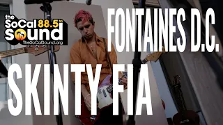 Fontaines D.C. - Skinty Fia || The SoCal Sound Session In-Studio || 88.5FM