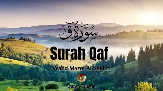 Surah Qaf Best Quran Recitation in the World (سورة ق) | Walid Marei Al Shehri