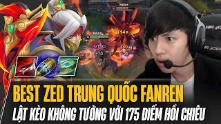 BEST ZED TRUNG QUỐC FANREN VÀ GAME ĐẤU 1VS9 LẬT KÈO KHÔNG TƯỞNG VỚI 175 ĐIỂM HỒI CHIÊU