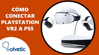 COMO CONECTAR PS VR2 a PS5 | Cómo funciona PlayStation VR2