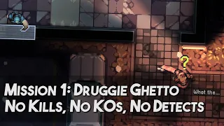 [Intravenous] Mission 1: Druggie Ghetto | No Detects, No Kills, No KOs