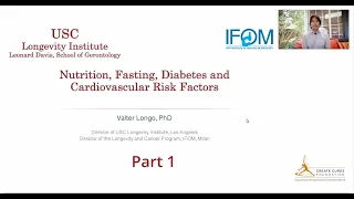 Nutrition, Fasting, Diabetes and Cardiovascular Risk Factors” – Valter Longo PhD. Part 1